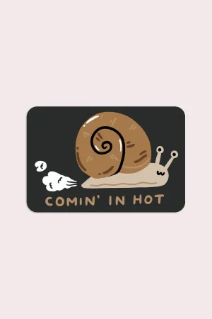 Comin' In Hot  Sticker