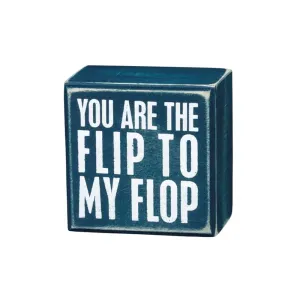 FLIP TO MY FLOP BOX SIGN