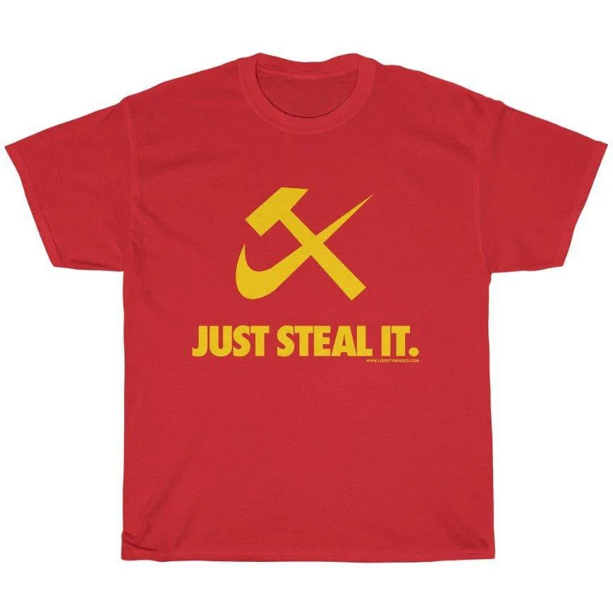 JUST STEAL IT T-Shirt